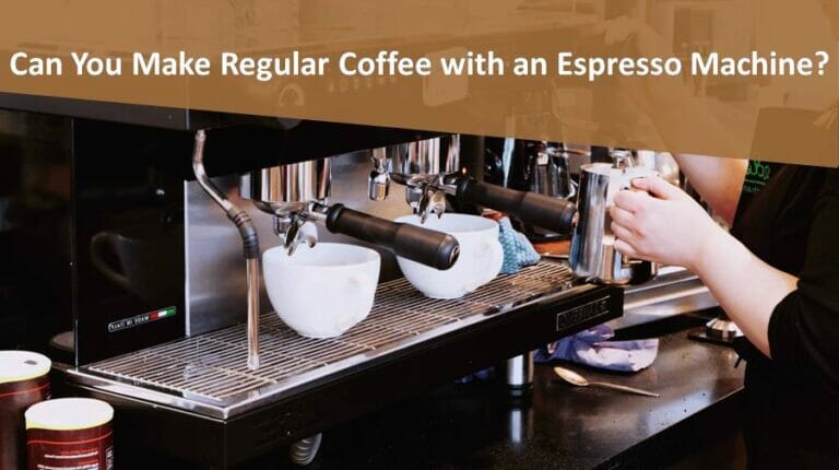 Can a regular coffee be made with an espresso machine