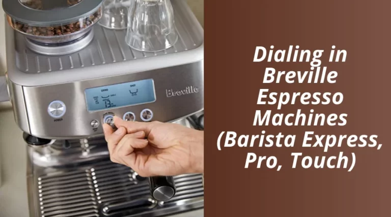 Dialing in Breville Espresso Machines