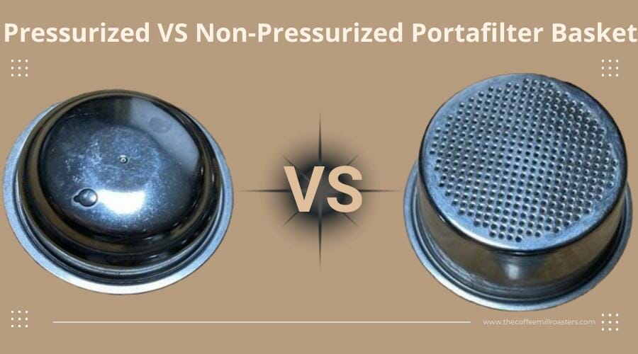 pressurized vs non pressurized portafilter